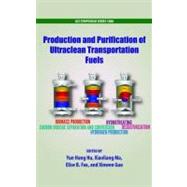 Production and Purification of Ultraclean Transportation Fuels by Hu, Yun Hang; Ma, Xiaoliang; Fox, Elise; Guo, Xinwen, 9780841226937