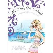 Mr. Darcy Goes Overboard by Roberts, Belinda, 9781402246937