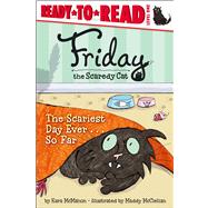The Scariest Day Ever . . . So Far Ready-to-Read Level 1 by McMahon, Kara; McClellan, Maddy, 9781442466937