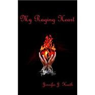 My Raging Heart by Heath, Jennifer J., 9781503396937