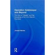 Operation Gatekeeper and Beyond: The War On 