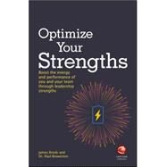 Optimize Your Strengths Use your leadership strengths to get the best out of you and your team by Brook, James; Brewerton , Paul, 9780857086938