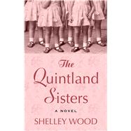 The Quintland Sisters by Wood, Shelley, 9781432866938