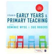 A Guide to Early Years & Primary Teaching by Wyse, Dominic; Rogers, Sue, 9781473906938