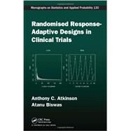 Randomised Response-Adaptive Designs in Clinical Trials by Atkinson; Anthony C, 9781584886938