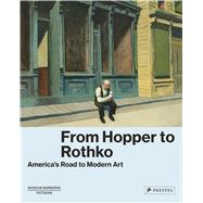 From Hopper to Rothko America's Road to Modern Art by Westheider, Ortrud; Philipp, Michael; Behrends Frank, Susan; Pooth, Alexia; Scharf, Susanne, 9783791356938
