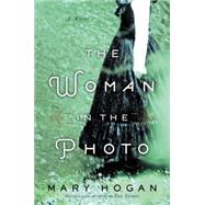 The Woman in the Photo by Hogan, Mary, 9780062386939