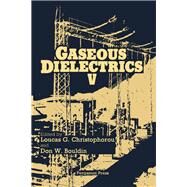 Gaseous Dielectrics V: Proceedings of the Fifth International Symposium on Gaseous Dielectrics : Knoxville, Tennessee, U.S.A. May 3-7, 1987 by Christophorou, Loucas G.; Bouldin, Don W., 9780080346939
