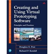 Creating and Using Virtual Prototyping Software  Principles and Practices by Post, Douglass E.; Kendall, Richard P., 9780136566939