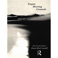 Empty Meeting Grounds: The Tourist Papers by MacCannell,Dean, 9780415056939