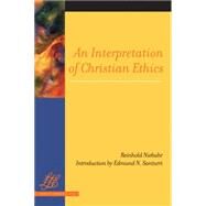 An Interpretation of Christian Ethics by Niebuhr, Reinhold; Santurri, Edmund N., 9780664236939