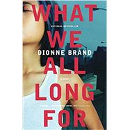 What We All Long For by Dionne Brand, 9780676976939