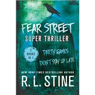 Fear Street Super Thriller Party Games & Don't Stay Up Late by Stine, R. L., 9781250076939
