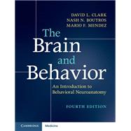 The Brain and Behavior by Clark, David; Boutros, Nash N.; Mendez, Mario F., 9781316646939