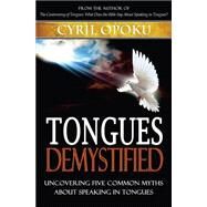 Tongues Demystified by Opoku, Cyril; Amon-armah, Ev. Frederick, 9781501086939