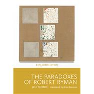 The Paradoxes of Robert Ryman: Expanded Edition by Fremon, Jean; Evenson, Brian, 9798986036939