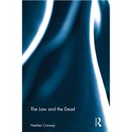The Law and the Dead by Conway; Heather, 9780415706940