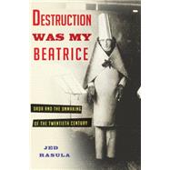 Destruction Was My Beatrice by Jed Rasula, 9780465066940