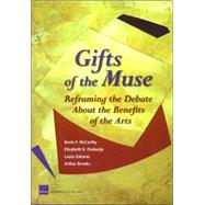 Gifts of the Muse Reframing the Debate about the Benefits of the Arts by McCarthy, Kevin F., 9780833036940