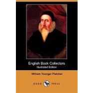 English Book Collectors by Fletcher, William Younger; Pollard, Alfred, 9781409906940