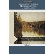 Considerations on Representative Government by Mill, John Stuart, 9781502966940