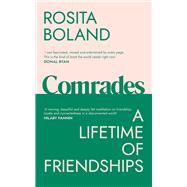 Comrades A Lifetime of Friendships by Boland, Rosita, 9781529176940