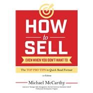 How to Sell Even When You Don't Want To by McCarthy, Michael, 9781543936940