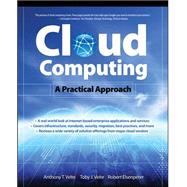 Cloud Computing, A Practical Approach by Velte, Toby; Velte, Anthony; Elsenpeter, Robert, 9780071626941