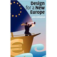 Design for a New Europe by John Gillingham , Translated by Wang Yuanhe, 9780521866941