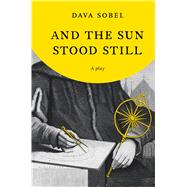 And the Sun Stood Still by Sobel, Dava, 9780802716941