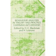 Behaviour Analysis in Theory and Practice: Contributions and Controversies by Blackman,Derek E., 9781138876941