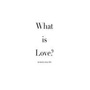 What Is Love? by Ross, David Allen, 9781508756941