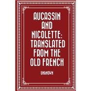 Aucassin and Nicolette by Bourdillon, Francis William, 9781523746941