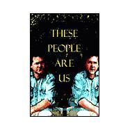 These People Are Us by Singleton, George, 9781880216941