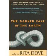 The Darker Face of the Earth: A Play by Dove, Rita, 9781885266941