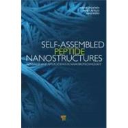 Self-Assembled Peptide Nanostructures: Advances and Applications in Nanobiotechnology by Castillo-Le=n; Jaime, 9789814316941