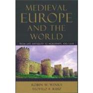 Medieval Europe and the World From Late Antiquity to Modernity, 400-1500 by Winks, Robin W.; Ruiz, Teofilo F., 9780195156942