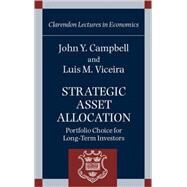 Strategic Asset Allocation Portfolio Choice for Long-Term Investors by Campbell, John Y.; Viceira, Luis M., 9780198296942