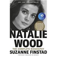 Natalie Wood The Complete Biography by Finstad, Suzanne, 9780593136942