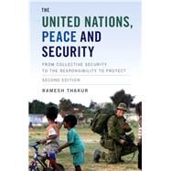 The United Nations, Peace and Security by Thakur, Ramesh; Evans, Gareth, 9781107176942