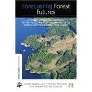 Forecasting Forest Futures: A Hybrid Modelling Approach to the Assessment of Sustainability of Forest Ecosystems and their Values by Kimmins,Hamish, 9781138866942