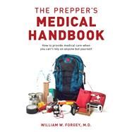 The Prepper's Medical Handbook by Forgey, William, 9781493046942