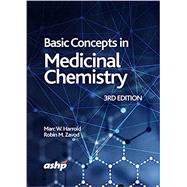 Basic Concepts in Medicinal Chemistry by Marc W. Harrold and Robin M. Zavod, 9781585286942