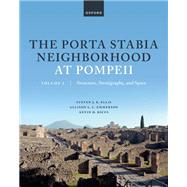 The Porta Stabia Neighborhood at Pompeii Volume I Structure, Stratigraphy, and Space by Ellis, Steven J. R.; Emmerson, Allison L. C.; Dicus, Kevin D., 9780192866943