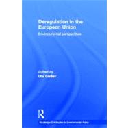 Deregulation in the European Union: Environmental Perspectives by Collier,Ute;Collier,Ute, 9780415156943