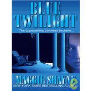 Blue Twilight by Shayne, Maggie, 9780786276943