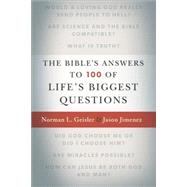 The Bible's Answers to 100 of Life's Biggest Questions by Geisler, Norman L.; Jimenez, Jason; McDowell, Josh; McDowell, Sean, 9780801016943