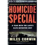 Homicide Special A Year with the LAPD's Elite Detective Unit by Corwin, Miles, 9780805076943