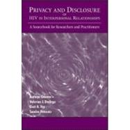 Privacy and Disclosure of Hiv in interpersonal Relationships: A Sourcebook for Researchers and Practitioners by Greene,Kathryn, 9780805836943