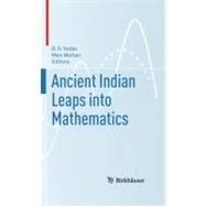 Ancient Indian Leaps into Mathematics by Yadav, B. S.; Mohan, Man, 9780817646943